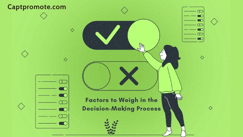 Factors to Weigh in the Decision-Making Process